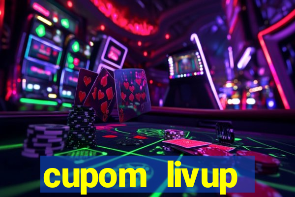 cupom livup primeira compra